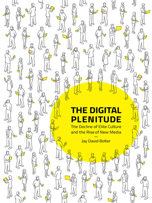 Title details for The Digital Plenitude by Jay David Bolter - Available